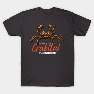 Prepare for Crabital punishment T-Shirt